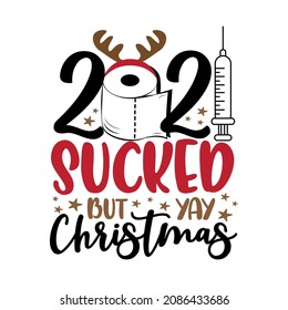 2021 sucked but yay Christmas - Funny greeting card for Christmas in covid-19 pandemic self isolated period, with toilet paper and vaccine.