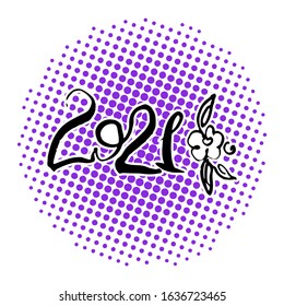 2021 Year. Hand lettering grunge card with textured handcrafted doodle letters in retro style. Hand-drawn vintage vector typography illustration