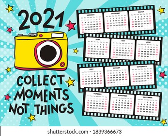 2021 yearly Calendar template for photographers. 12 months yearly calendar set in 2021 in photo film. Bright pop art lettering. Motivational card. Vector illustration. Collect moments not things