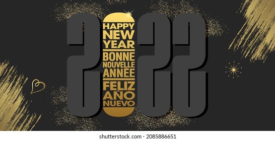 2022 - Card or banner, black and gold, to celebrate the New Year - graphic, luxurious and original - English text, French and Spanish - translation happy new year. 