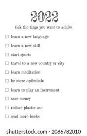 2022 checklist vector. New year's resolution. Tick what you want to do in the new year. Learn a new language, start sports, save money, read more books, reduce plastic use, travel, play an instrument