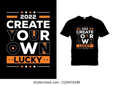 2022 Create Your Own Lucky  t-shirts design