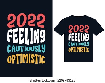 2022 feeling cautiously optimistic illustrations for print-ready T-Shirts design