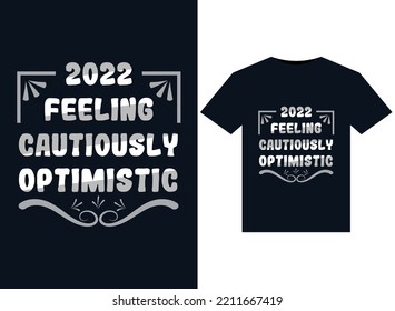 2022 feeling cautiously optimistic illustrations for print-ready T-Shirts design