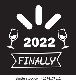 2022 finally T-shirt  Design EPS 
