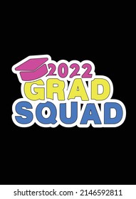 2022 grad squad ,Graduation t-shirt design. svg