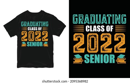 2022 Graduate - Invitation Card, Graduation T-shirt Design, Congratulation Event, T-shirt, Party, High School Or College Graduate.