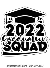 2022 graduation squad ,Graduation t-shirt design. svg