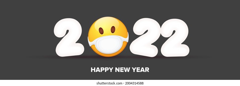 2022 Happy new year greeting horizontal banner with smile face Emoji sticker with mouth medical protection mask and 2022 numbers isolated on grey background.