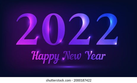 2022 Happy New Year neon background. Abstract neon backdrop with lights for Christmas holiday greeting card, flyers or posters. Vector illustration