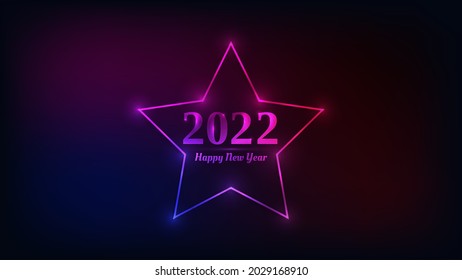 2022 Happy New Year neon background. Neon frame in star form with shining effects for Christmas holiday greeting card, flyers or posters. Vector illustration