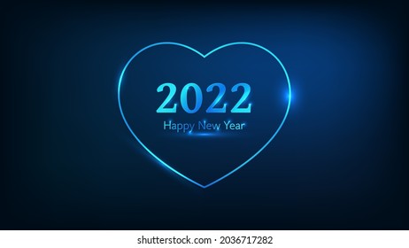 2022 Happy New Year neon background. Neon frame in heart form with shining effects for Christmas holiday greeting card, flyers or posters. Vector illustration