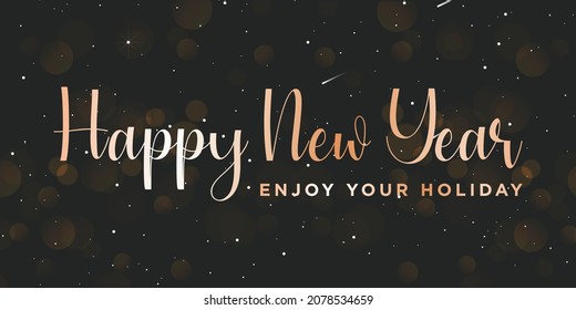 2022 HAPPY NEW YEAR,enjoy your holiday text. Design template celebration typography poster, banner or greeting card for happy new year.