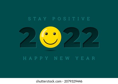 2022 Inverted Numerals Logo with Smiling Optimistic Face and Stay Positive Lettering Happy New Year Greeting Concept - Yellow on Turquoise Background - Vector Mixed Graphic Design