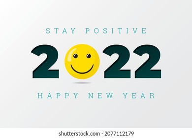 2022 Logo with Smiling Optimistic Face Numerals and Stay Positive Lettering Happy New Year Greeting Concept - Yellow and Turquoise on White Background - Vector Mixed Graphic Design