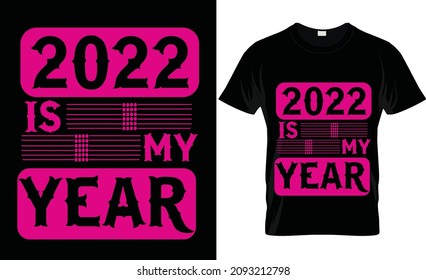 2022 is my year t-shirt design