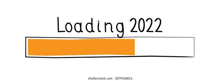 2022 New year loading bar sign drawn in doodle style. Winter holidays coming soon, year end load bar button vector for graphic design, website, banner.