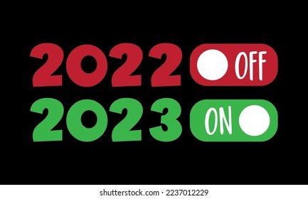 2022 off 2023 on - funny new year decoration.