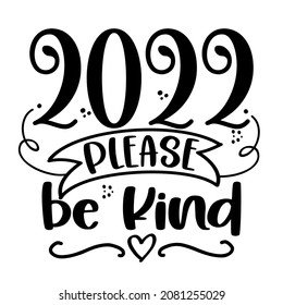 2022 please be Kind - customer review quote. Lettering typography poster with text for self quarantine times. Hand letter script motivation catch word design. STOP Coronavirus (2019-ncov). Awareness