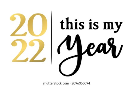 2022 this is my year - Happy New Year greeting. Lettering typography poster with text for self quarantine. Hand letter script motivation catch word design. STOP Coronavirus (2019-ncov). Hello 2022.
