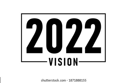 2022 Vision. 2022 vision new year. Happy new year design. 2022 icon