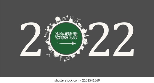 2022 year number with industrial icons around zero digit. Flag of Saudi Arabia.