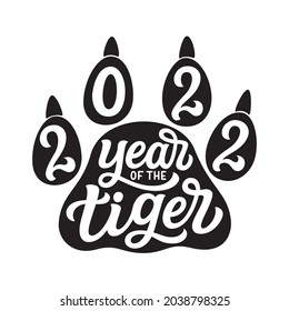 2022, year of the tiger. Hand lettering text with paw print isolated on white background. Vector typography for stickers, cards, christmas or new year decorations