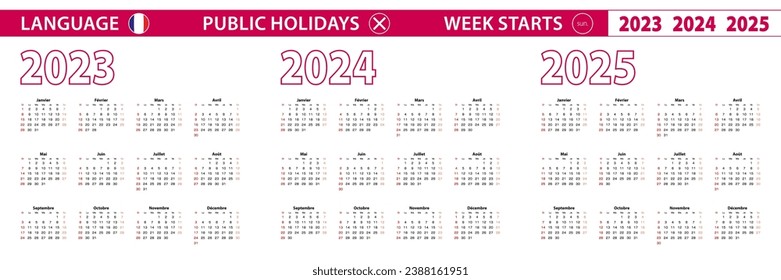 2023, 2024, 2025 year vector calendar in French language, week starts on Sunday. Vector calendar.