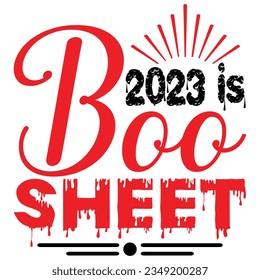 2023 is Boo sweet, design and vector file.