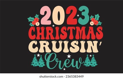 2023 Christmas Cruisin’ Crew Retro T-Shirt Design