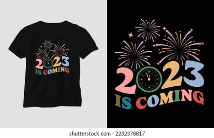 2023 is coming - Groovy New year 2023 T-shirt and apparel design. Vector print, typography, poster, emblem, festival, party, Black, gift, card, Craft Design, groovy, retro,