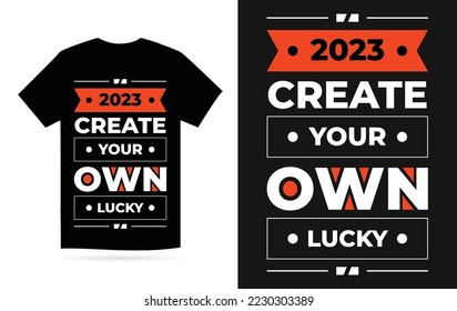 2023 Create Your Own Lucky Red Color Modern typography geometric inspirational quotes t-shirt design