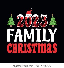 2023 family Christmas - Christmas quotes typographic t-shirt design vector
