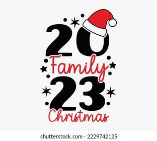2023 Family Christmas SVG, Merry Christmas T-shirts, Funny Christmas Quotes, Winter Quote, Christmas Saying, Holiday SVG T-shirt, Santa Claus Hat, New Year SVG, Snowflakes Files