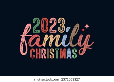 2023 Family Christmas typography T shirt design