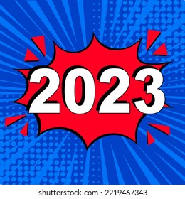 2023 happy new year. Comic text. Pop Art vintage vector illustration. Retro comic speech bubble. Number 2023 text for New Year. Vector illustration, vintage design, pop art style. Colorful New Years p