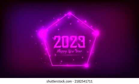 2023 Happy New Year neon background. Neon frame in pentagon form with shining effects and sparkles for Christmas holiday greeting card, flyers or posters. Vector illustration