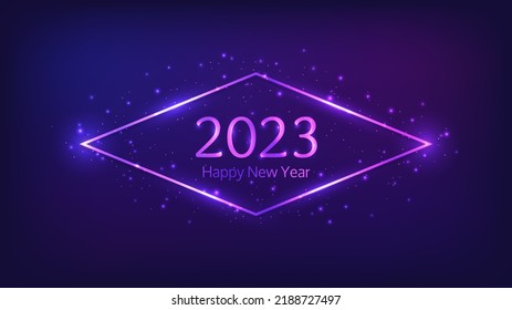 2023 Happy New Year neon background. Neon rhombus frame with shining effects and sparkles for Christmas holiday greeting card, flyers or posters. Vector illustration