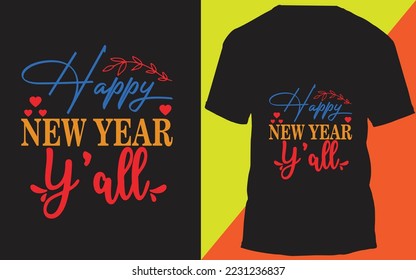 2023 y’all- Happy New Year t shirt Design, lettering vector illustration isolated on Black background, New 