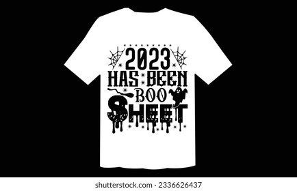 2023 Has Been Boo Sheet  Typography T Shirt Design