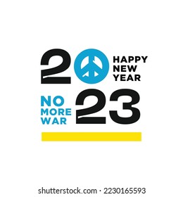 2023 logo and symbol. Stop war sign. No more war. Peace in Ukraine and on earth. Happy New Year