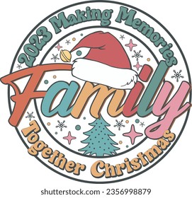 2023 Making memories Family together Christmas T shirt Design