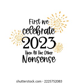 2023 New Year Quote. Funny Quotes. Print for T-shirt, Poster, Banner, Stickers. Vector Illustration.