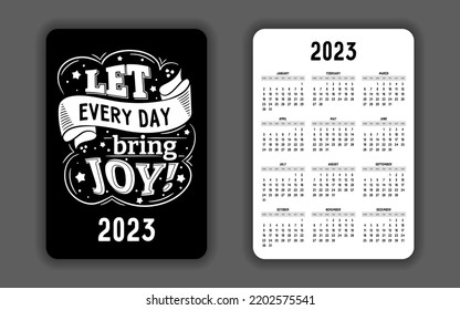 2023 Pocket Calendar template with chalk lettering: Let every day bring joy. 12 months yearly calendar set in 2023. Week starts on Monday. layout for printing