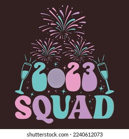 2023 Squad SVG, Happy New Year T shirt Design svg