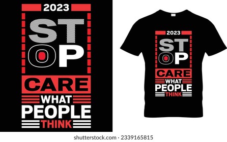 2023 stop care what people think t-shirt