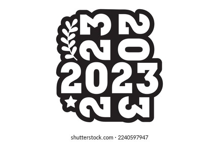 2023 svg, Happy new year svg, Happy new year 2023 t shirt design And svg cut files and Stickers, New Year Stickers quotes t shirt designs, new year hand lettering typography vector illustration with f