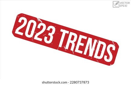 2023 Trends  grunge rubber stamp on white background. 2023 Trends  Rubber Stamp.