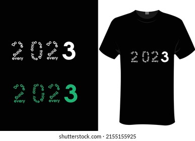 2023 | unisex t-shirt design, this design is for print-on-demand t-shirt printing businesses and to upload online stores as well. and100% royalty-free.100% editable Eps 10 format. 
