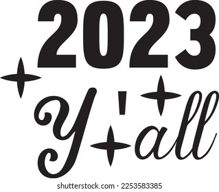 2023 Y'all, happy new year tshirt svg design vector file